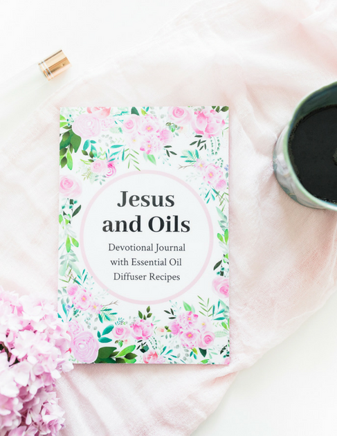 jesus and oils devotional journal with essential oil recipes